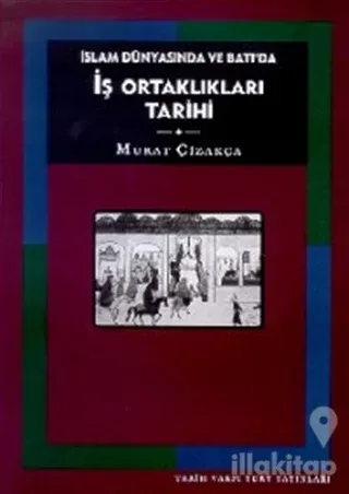 İslam Dünyasında ve Batı'da İş Ortaklıkları Tarihi