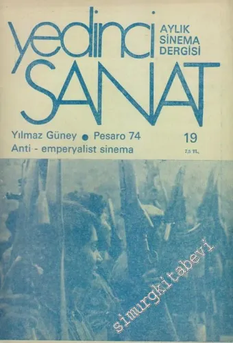 Yedinci Sanat: Aylık Sinema Dergisi : Yılmaz Güney - Pesaro 74 - Anti - Emperyalist Sinema - Sayı: 19      Ekim - Kasım  1974