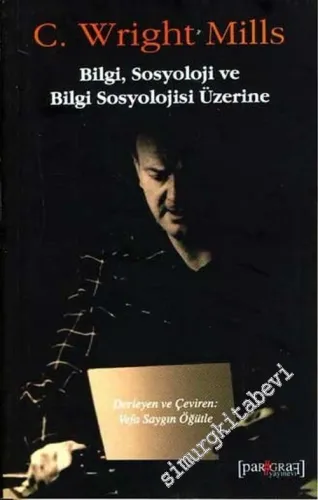 Bilgi, Sosyolojisi ve Bilgi Sosyolojisi Üzerine -        2005