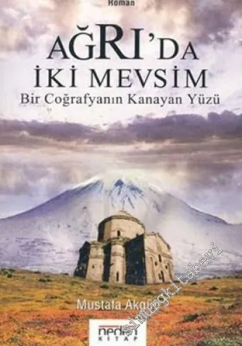Ağrı'da İki Mevsim: Bir Coğrafyanın Kanayan Yüzü  -        2005