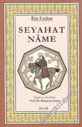 Seyahatname: Onuncu Asırda Türkistan'da Bir İslam Seyyahı -