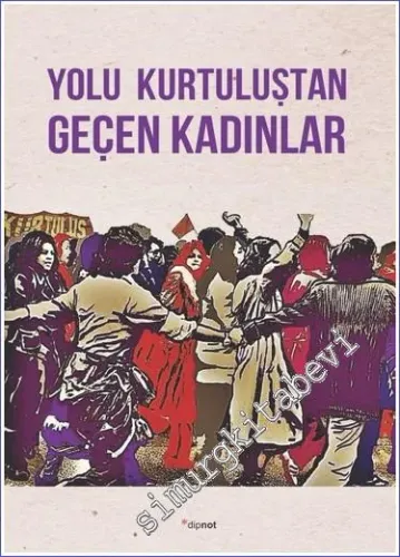 Kurtuluş Kendini Anlatıyor 9 : Yolu Kurtuluştan Geçen Kadınlar -
