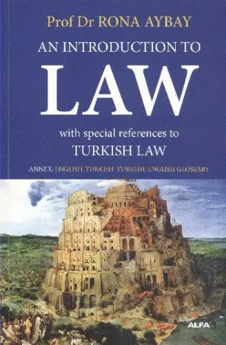 An Introduction To Law; Hukuka Giriş - Üniversiteler İçin