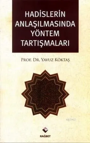 Hadislerin Anlaşılmasında Yöntem Tartışmaları
