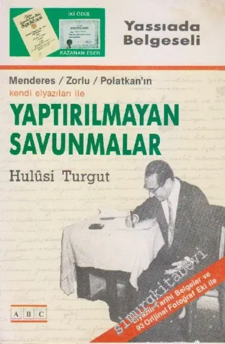 Menderes / Zorlu / Polatkan'ın Kendi El Yazıları ile Yaptırılmayan Savunmaları (Yassıada Belgeseli) - İMZALI -        1988