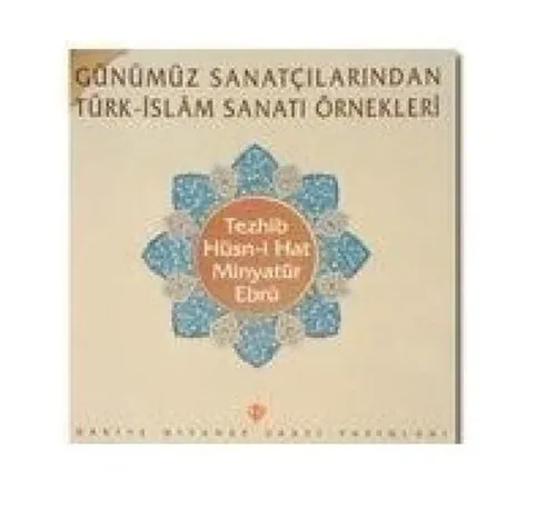 Günümüz Sanatçılarından Türk-İslam Sanatı Örnekleri