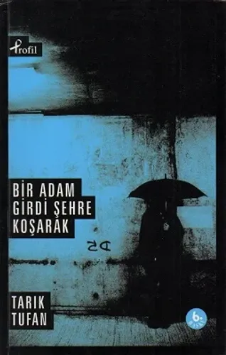 Bir Adam Girdi Şehre Koşarak