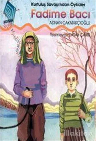 Fadime Bacı Kurtuluş Savaşı'ndan Öyküler