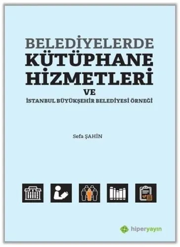 Belediyelerde Kütüphane Hizmetleri ve İstanbul Büyükşehir Belediyesi Örneği