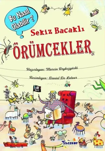 Sekiz Bacaklı Örümcekler - Bu Nasıl Olabilir?