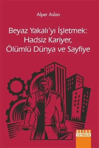 Beyaz Yakalı'yı İşletmek: Hadsiz Kariyer - Ölümlü Dünya ve Sayfiye