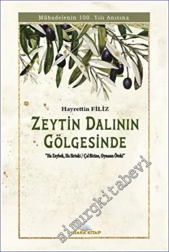 Zeytin Dalının Gölgesinde Mübadelenin 100. Yılı Anısına -         2023