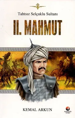 II. Mahmut Tahtsız Selçuklu Sultanı