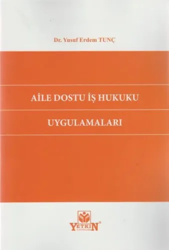Aile Dostu İş Hukuku Uygulamaları