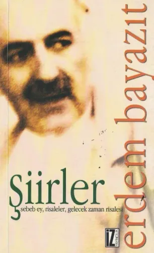 Şiirler (Sebeb Ey, Risaleler, Gelecek Zaman Risalesi)