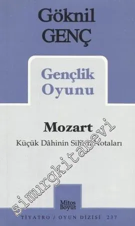 Mozart: Küçük Dâhinin Sihirli Notaları ( Müzikli Gençlik Oyunu 2 Perde) -         2007