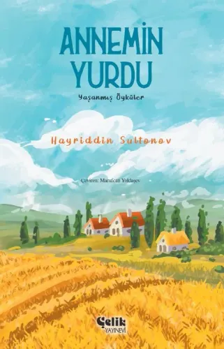 Annemin Yurdu Yaşanmış Öyküler