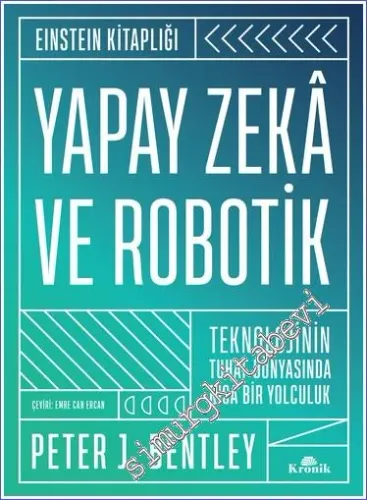 Yapay Zeka ve Robotik : Teknolojinin Tuhaf Dünyasında Kısa Bir Yolculuk (Ciltli) -         2022