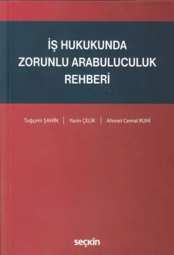 İş Hukukunda Zorunlu Arabuluculuk Rehberi