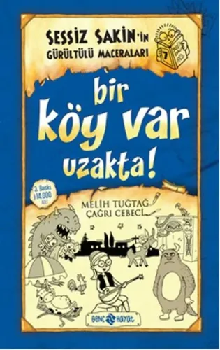 SESSİZ SAKİNİN GÜRÜLTÜLÜ MACERALARI - 7 - BİR KÖY VAR UZAKTA !
