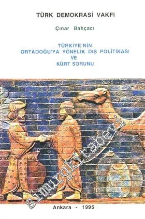 Türkiye'nin Ortadoğu'ya Yönelik Dış Politikası ve Kürt Sorunu -