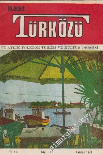 Türközü Üç Aylık Folklor Turizm ve Kültür Dergisi - Sayı: 11    4  Haziran 1973