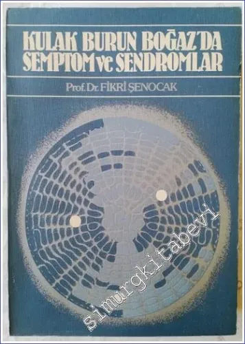 Kulak Burun Boğaz'da Semptom ve Sendromlar İMZALI -        1983