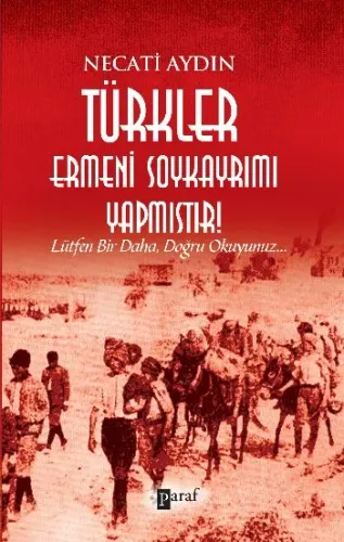 Türkler Ermeni Soykayrımı Yapmıştır Lütfen Bir Daha Doğru Okuyunuz