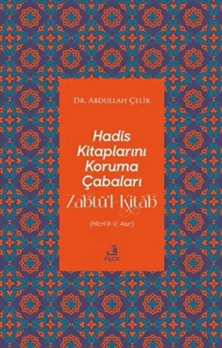 Hadis Kitaplarını Koruma Çabaları Zabtü’l-Kitâb