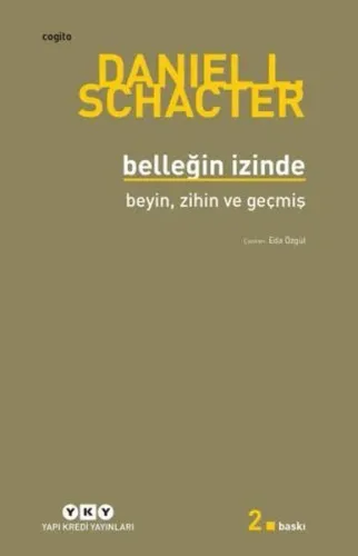 Belleğin İzinde; Beyin, Zihin ve Geçmiş