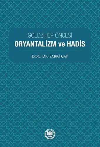 Goldziher Öncesi Oryantalizm ve Hadis