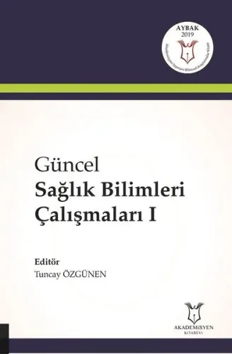 Güncel Sağlık Bilimleri Çalışmaları I