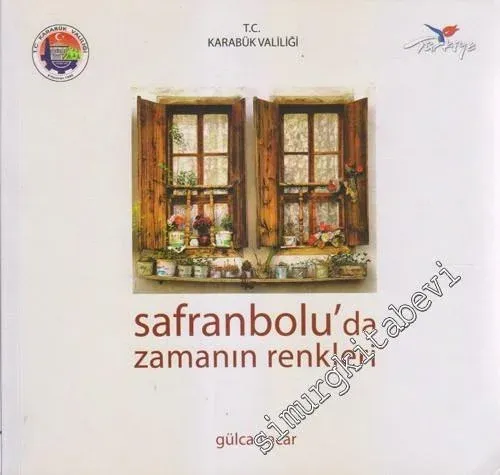 Safranbolu'da Zamanın Renkleri -