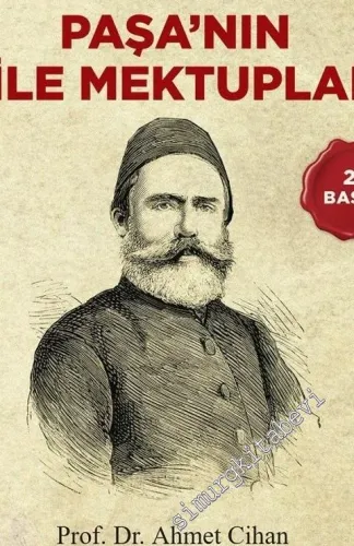 Ahmet Cevdet Paşa'nın Aile Mektupları - Sayesiz ve Sermayesiz Bir Paşa -         2019