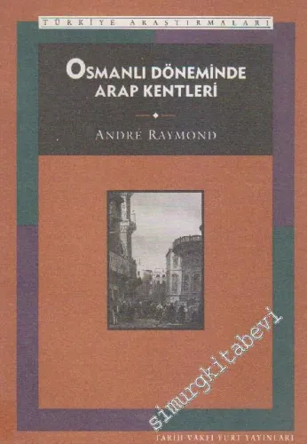Osmanlı Döneminde Arap Kentleri -        1995