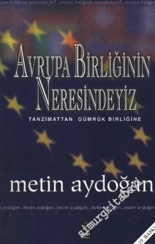 Avrupa Birliğinin Neresindeyiz: Tanzimattan Gümrük Birliğine -        2006