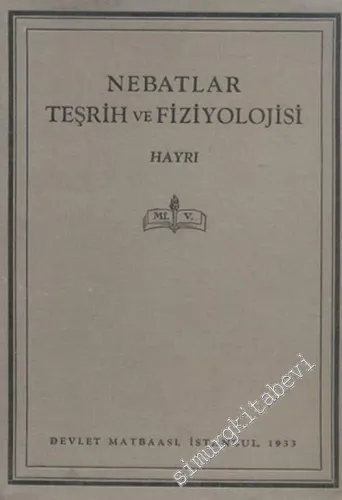 Lise Kitapları: 1. Sınıf: Nebatlar Teşrih ve Fiziyolojisi -        1933