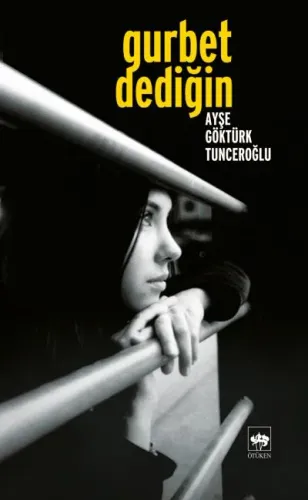Gurbet Dediğin...