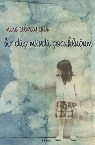 Bir Düş müydü Çocukluğum