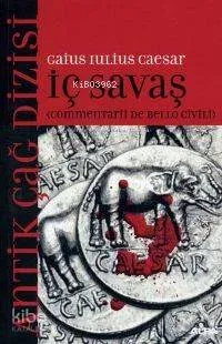 İç Savaş; Commentarii De Bello Civili