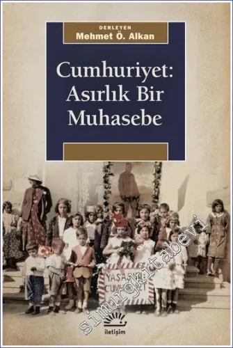 Cumhuriyet : Asırlık Bir Muhasebe -