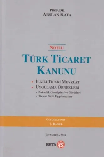 Notlu Türk Ticaret Kanunu; İlgili Ticari Mevzuat Uygulama Örnekleri