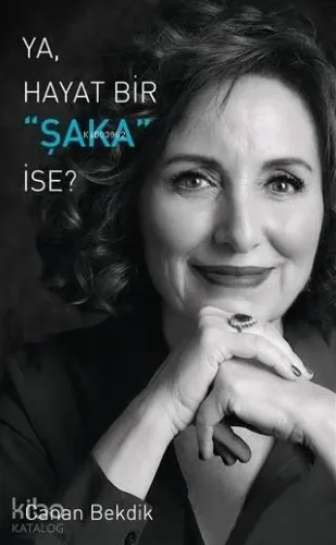 Ya Hayat Bir Şaka İse?