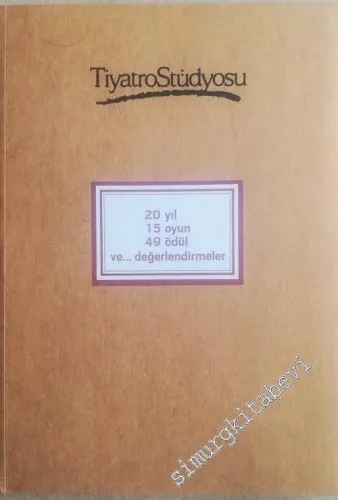 Tiyatro Stüdyosu: 20 Yıl, 15 Oyun, 49 Ödül ve Değerlendirmeler -        2010