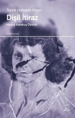 Dişil İtiraz-Teorik Hafızada Kadın