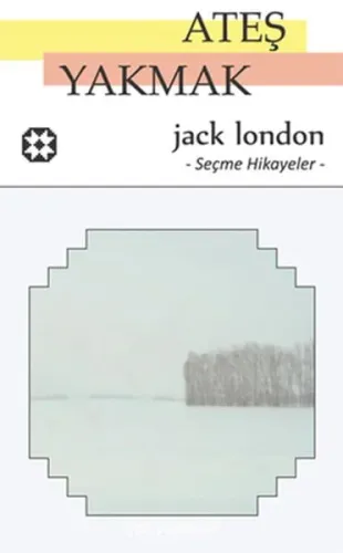 Ateş Yakmak | Jack LONDON | Yar Yayınları