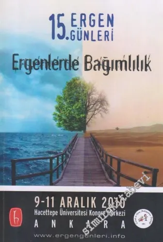 Ergenlerde Bağımlılık : 15. Ergen Günleri : 9 - 11 Aralık 2010 -        2010