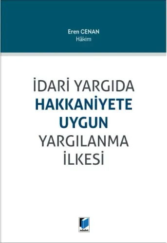 İdari Yargıda Hakkaniyete Uygun Yargılanma İlkesi