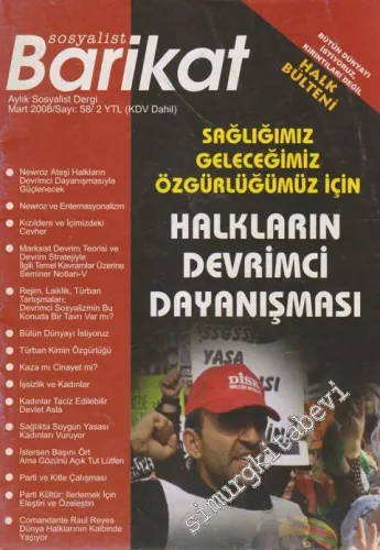 Sosyalist Barikat Aylık Sosyalist Dergi - Dosya: Sağlığımız Geleceğimiz Özgürlüğümüz İçin - Halkların Devrimci Dayanışması - Sayı: 58      Mart