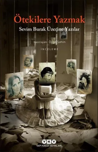Ötekilere Yazmak; Sevim Burak Üzerine Yazılar